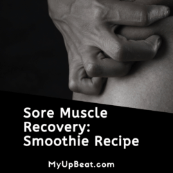 Sore Muscles after Workout Recovery Smoothie Recipe
