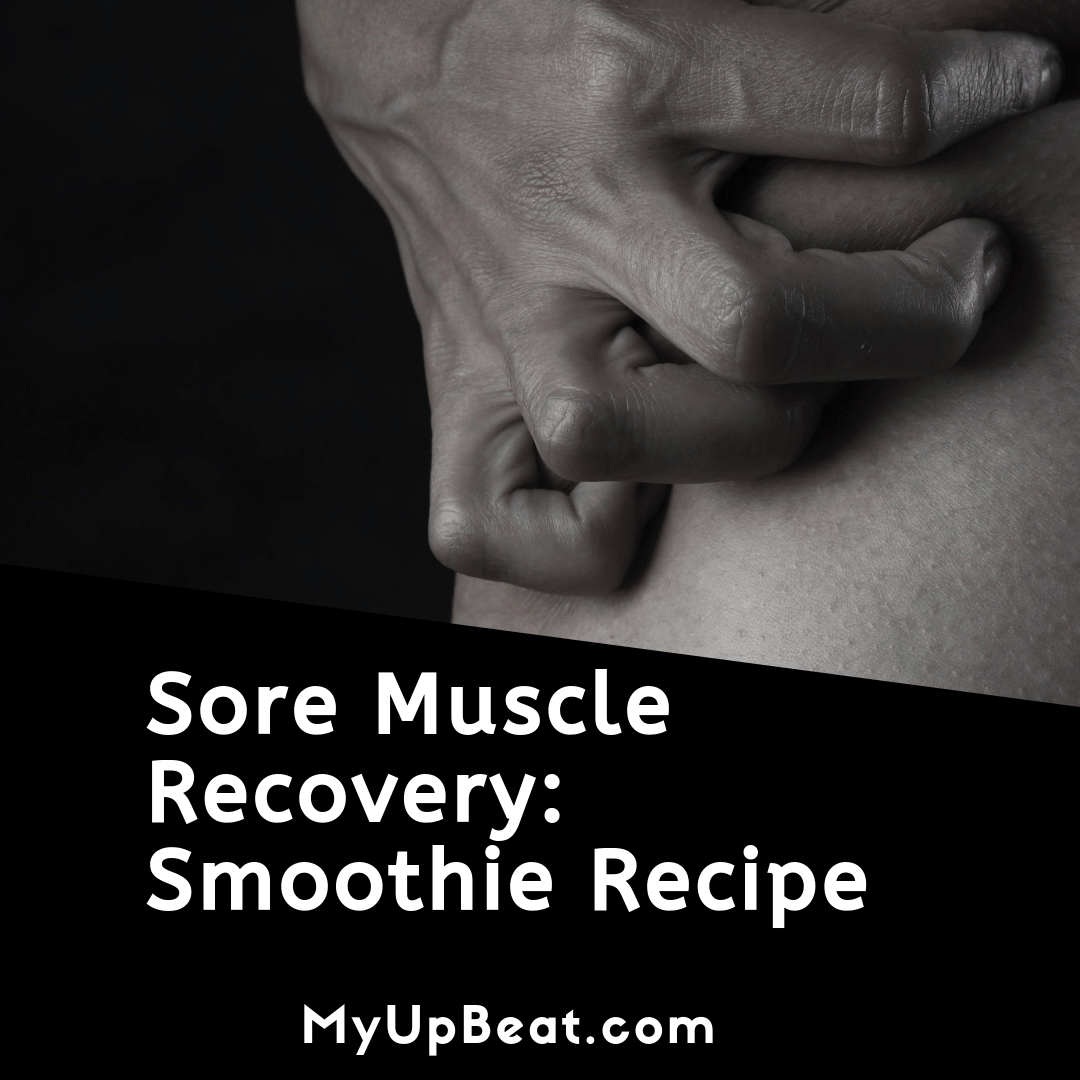 Sore Muscles after Workout Recovery Smoothie Recipe